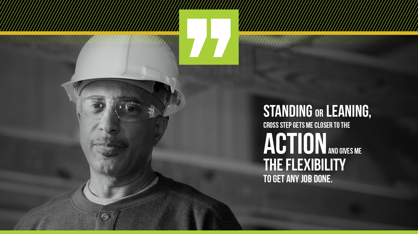 Man with testimony states: Standing or Leaning, Cross Step gets me closer to the action and gives me the flexibility to get any job done